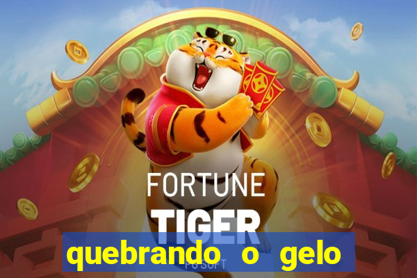 quebrando o gelo ler online